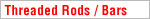 Threaded Rods / Bars